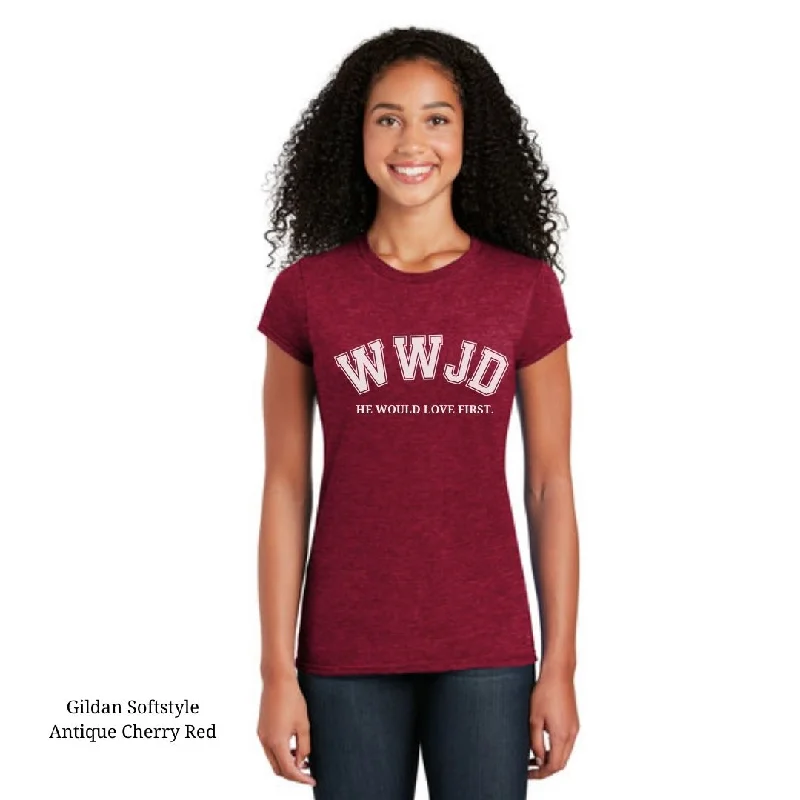 WWJD What Would Jesus Do He would love first Womens Cotton t-shirt-- Layered Multi-layer Single Layer
