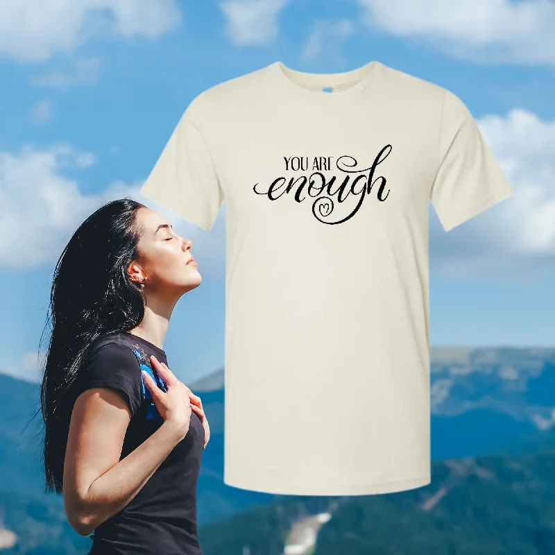 You Are Enough Inspirational T-shirt-- Zippered Buttoned Snapped