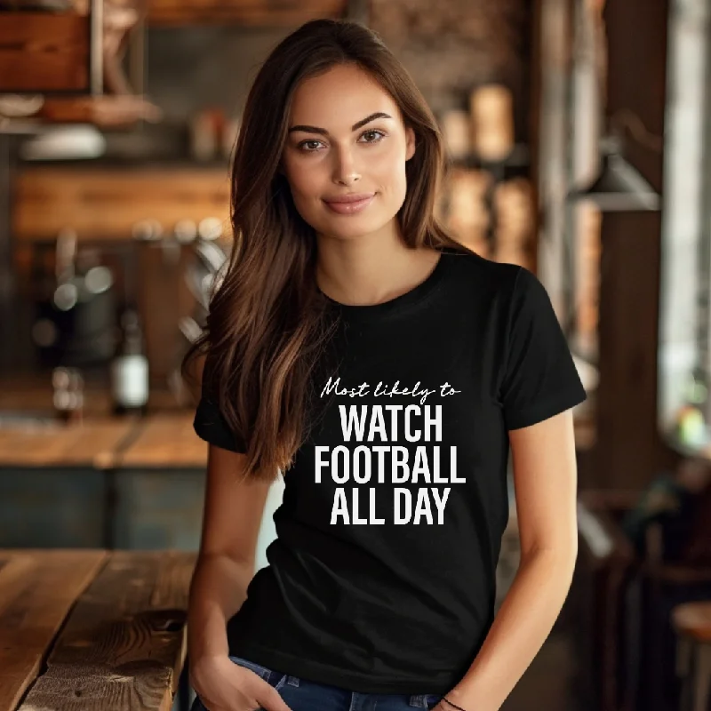 Most Likely to Watch Football All Day Tee